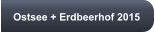 Ostsee + Erdbeerhof 2015