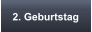 2. Geburtstag