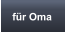 f�r Oma
