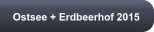 Ostsee + Erdbeerhof 2015