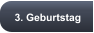 3. Geburtstag