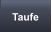 Taufe