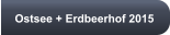 Ostsee + Erdbeerhof 2015