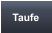 Taufe
