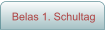 Belas 1. Schultag