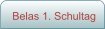Belas 1. Schultag