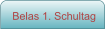 Belas 1. Schultag
