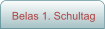 Belas 1. Schultag