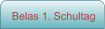 Belas 1. Schultag