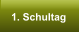 1. Schultag