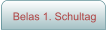 Belas 1. Schultag