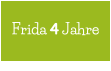 Frida 4 Jahre