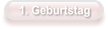 1. Geburtstag